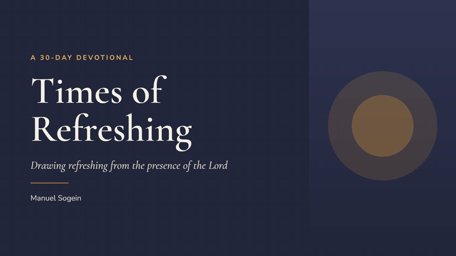 Times of Refreshing: Drawing refreshing from the presence of the Lord. A 30-day devotional by Manuel Sogein